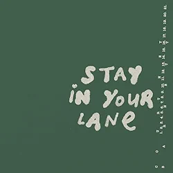 Stay in Your Lane - Courtney Barnett