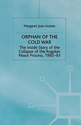 Orphan of the Cold War: Inside Story of the Angolan Peace Process (1992-93)