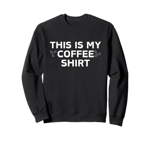 Funny Cafe This is My Coffee Shirt Cool Coffee Lover Sudadera