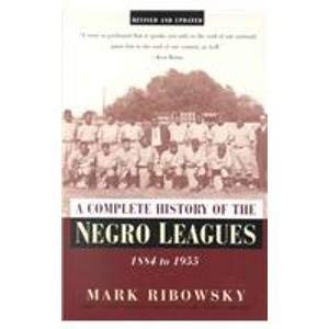 A Complete History of the Negro Leagues 1884 to... 0806523247 Book Cover
