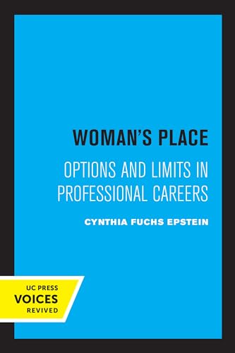 Woman's Place: Options and Limits in Professional Careers