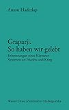 Graparji – so haben wir gelebt: Erinnerungen eines Kärntner Slowenen an Frieden und Krieg (Slowenische Bibliothek)