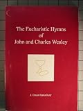 The Eucharistic Hymns of John and Charles Wesley