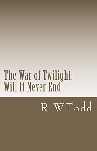 The War of Twilight:: Will It Never End