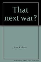 That next war? B0006ALHP6 Book Cover