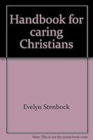 Handbook for caring Christians: How to express Christian concern in practical ways B0006YK29E Book Cover