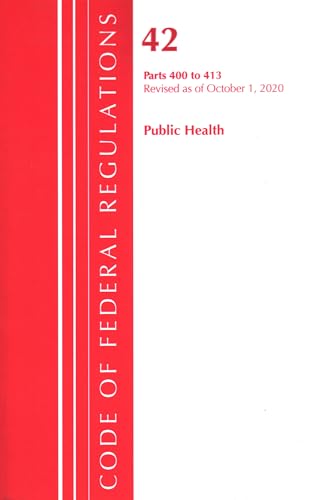 Code of Federal Regulations, Title 42 Public Health 400-413, Revised as of October 1, 2020
