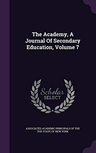 The Academy, a Journal of Secondary Education, ... 1343286190 Book Cover