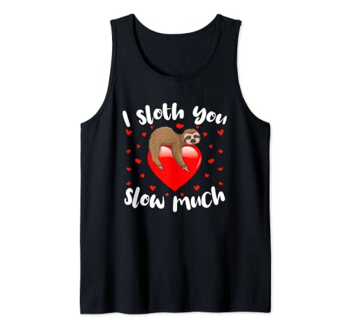 I Sloth You Slow Much Funny Día de San Valentín Broma Regalo para parejas Camiseta sin Mangas