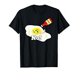 No hay salsa de tomate en los huevos Los que odian los huevos no comen salsa de tomate con huevos Camiseta