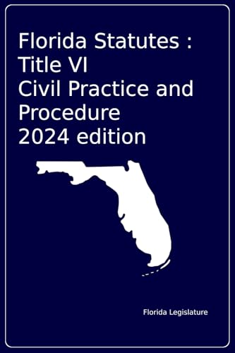 Florida statutes title VI : civil practice and procedure 2024