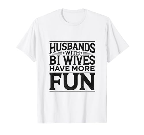 Husbands with Bi Wives Swinger Lifestyle T-Shirt