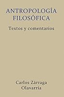 Antropologia Filosofica: Textos Y Comentarios 1511753021 Book Cover