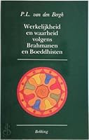 Werkelijkheid En Waarheid Volgens Brahmanen En Boeddhisten: Levensbeschouwelijke En Natuurwetenschappelijke Opvattingen in India En Hun Betekenis Voor Het Westen 9061092647 Book Cover