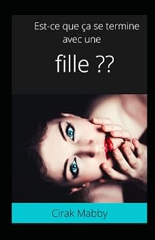 Paperback Est-ce que ça se termine avec une fille [French] Book