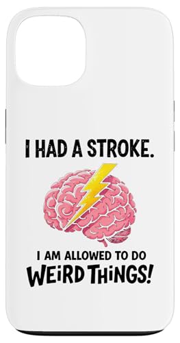 I Had A Stroke I'm Allowed To Do Weird Things Stroke Warrior �X�}�z�P�[�X iPhone 13 �p