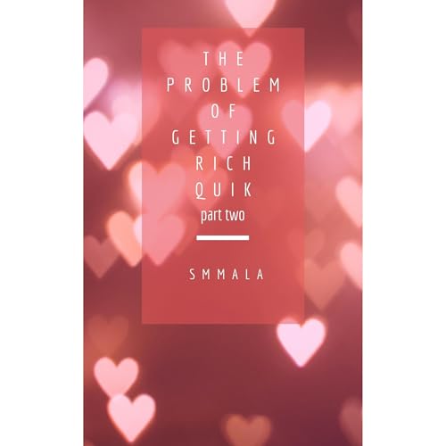 The Problem of Getting Rich Quik ... part two Audiolibro Por S M Mala arte de portada