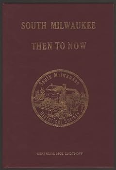 Hardcover SOUTH MILWAUKEE--THEN TO NOW Book