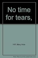 No time for tears, B0007EGKBW Book Cover