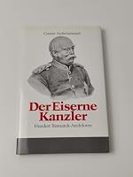 Der eiserne Kanzler hundert Bismarck-Anekdoten / Gustav Sichelschmidt. Mit einem einführenden Essay und elf Zeichnungen aus dessen Kladderaddatsch 3927822035 Book Cover