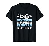 Cita motivacional para entusiastas del paracaidismo - Skydiver Camiseta