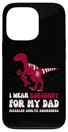 I Wear Burgundy For My Dad Disabled Adult Awareness Ribbon �X�}�z�P�[�X iPhone 13 Pro �p