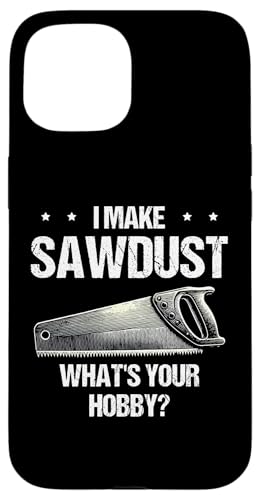 iPhone 15 I Make Sawdust What's Your Hobby Woodturner Woodturning
