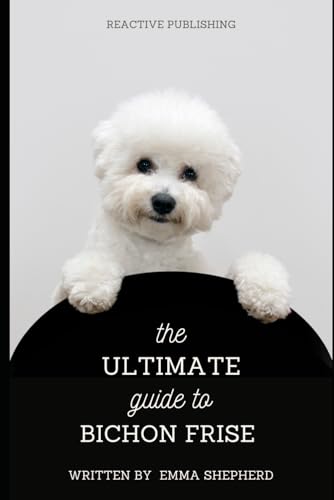 The Ultimate Guide to Bichon Frise: Care, Training, and Companionship for Bichon Dogs