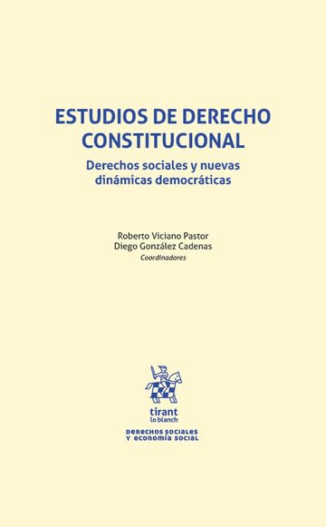 Estudios de derecho constitucional. Derechos sociales y nuevas dinámicas democráticas (Derechos sociales y economia social)
