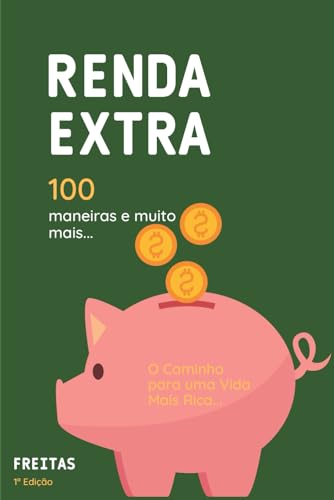 Renda Extra 100 maneiras e muito mais... (Portuguese Edition)
