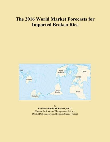 The 2016 World Market Forecasts for Imported Broken Rice