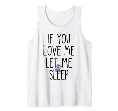 If You Love Me Let Me Sleep Funny Perezoso Pijama Regalo Niñas Camiseta sin Mangas