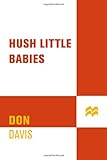 Hush Little Babies: The True Story Of A Mother Who Murdered Her Own Children (St. Martin's True Crime Library)