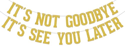 Image of It's Not Goodbye It's See You Later Banner, Going Away Graduation Party Decorations, We Will Miss You Retirement Party Supplies, Who Said You Could Leave Goodbye Party Sign Gold Double-Sided