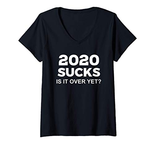 Donna 2020 Sucks T Shirt,Funny Day Drinking TShirts,Is It Over Yet Maglietta con Collo a V