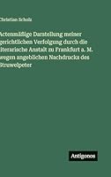 Actenmäßige Darstellung meiner gerichtlichen Verfolgung durch die literarische Anstalt zu Frankfurt a. M. wegen angeblichen Nachdrucks des Struwelpeter (German Edition) 3563590303 Book Cover
