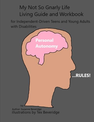 Personal Autonomy Rules!: My Not-So-Gnarly Life Living Guide and ...