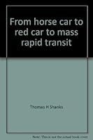 From Horse Car to Red Car to Mass Rapid Transit: A Century of Progress 0898658209 Book Cover