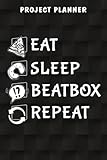 Project Planner Eat Sleep Beatbox Repeat Funny Beatboxing Retro Vintage Art: Gifts for Her:Work Organizer Project Management Notebook Track Personal Small And Medium Project,Hour