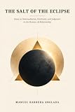 The Salt of the Eclipse: Essay on Intermediation, Continuity, and Judgment in the Human–AI Relationship