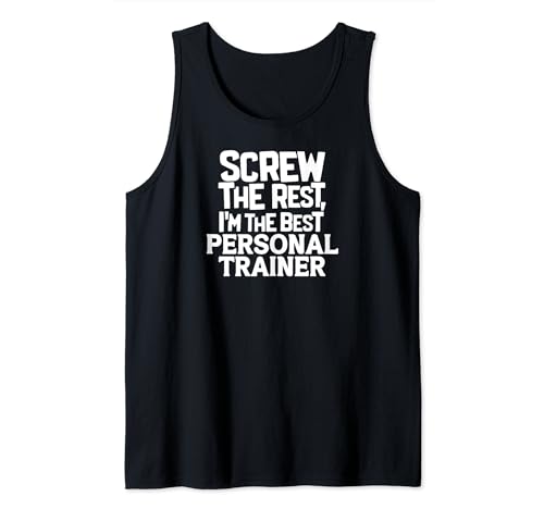 Funny Screw the Rest I'm the Best Personal Trainer Camiseta sin Mangas