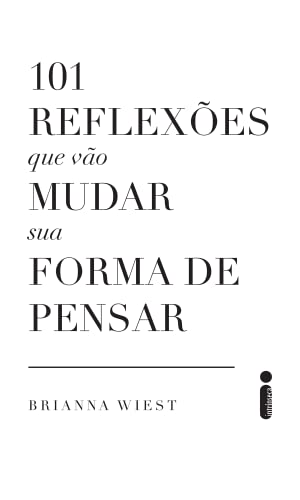 101 reflexões que vão mudar sua forma de pensar