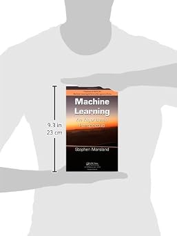 Machine Learning: An Algorithmic Perspective (Chapman & Hall/Crc Machine Learning & Pattern Recognition)