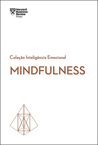 Mindfulness (Coleção Inteligência Emocional - HBR)