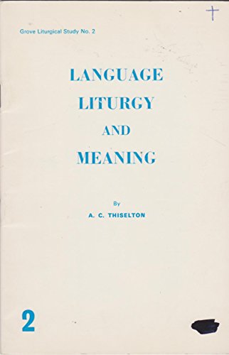 Language, Liturgy and Meaning (Grove liturgical... 0901710709 Book Cover