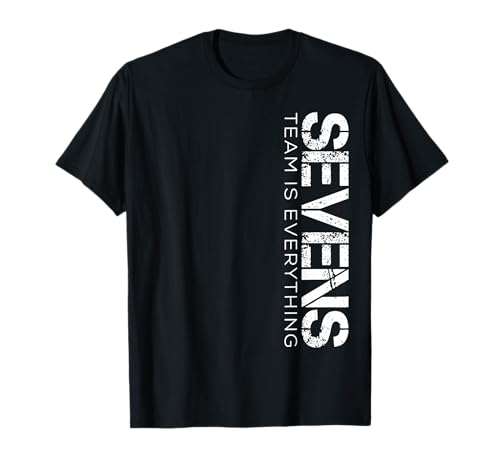 Rugby Sevens Team Is Everything 7s Fan Gift T-Shirt