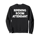 Asistente de sala de maduración Sudadera