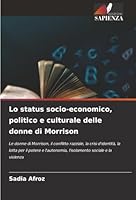 Lo status socio-economico, politico e culturale delle donne di Morrison (Italian Edition) 6208878640 Book Cover
