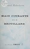 Main courante: Suivie de Brouillard