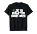 I Left My Leg At Your Mom's House Funny Amputee Jokes Adult T-Shirt